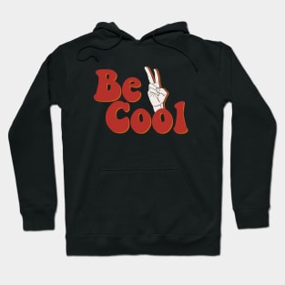 Be Cool Hoodie